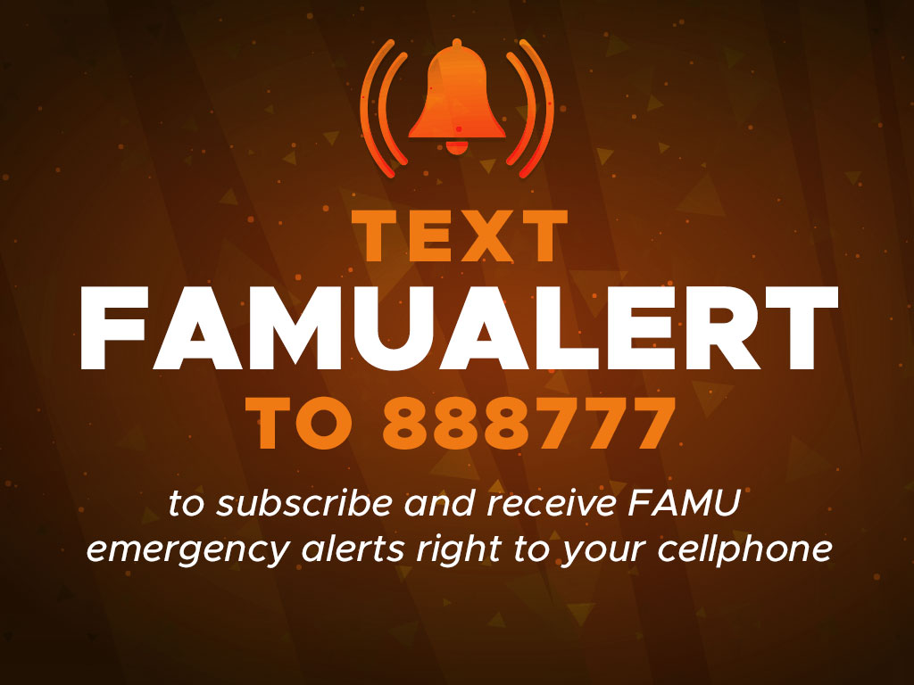 Parents, text FAMUALERT to 888777 to subscribe and receive FAMU emergency alerts right to your cellphone
