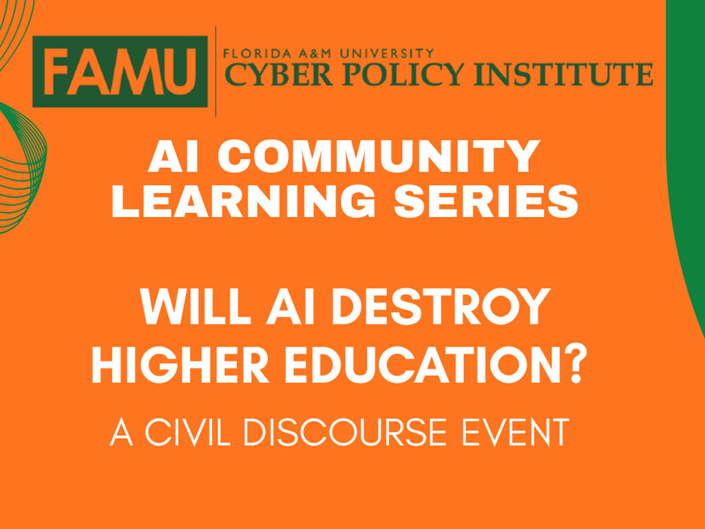 AI COMMUNITY LEARNING SERIES JOIN US FOR A BALANCED DEBATE ON THE FUTURE OF HIGHER EDUCATION WILL AI DESTROY HIGHER EDUCATION? Register Now! APRIL 8, 2026 12:00-1:00 PM A CIVIL DISCOURSE EVENT