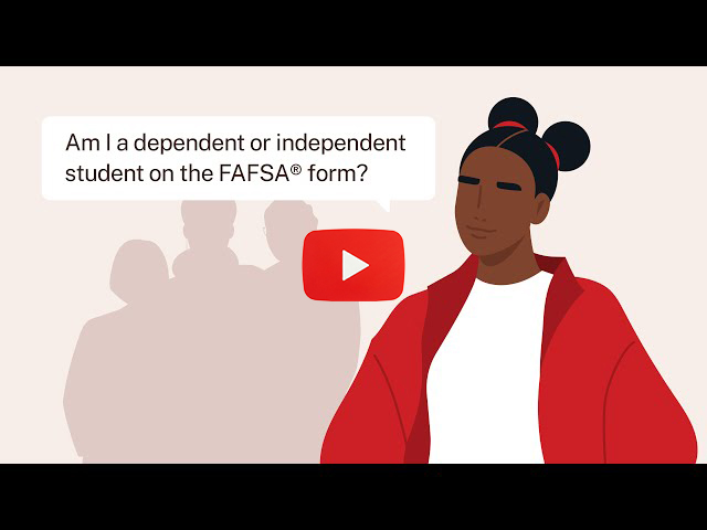 Am I a Dependent or Independent Student on the FAFSA form?