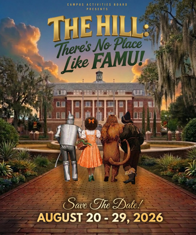 The words campus activties board presents the hill theres no place like famu over a sunset lite back ground with the lee hall building and 4 images a tin man, a woman with a alfro a lion and a scarescrow 